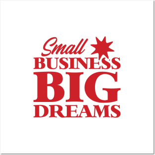 Small business big dreams Posters and Art